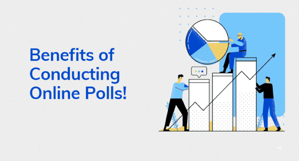 5 Incredible Benefits of Conducting Online Polls for Business