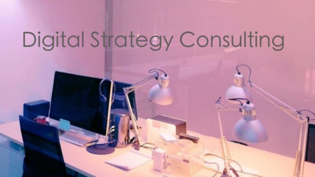 Digital Strategy Consulting: Everything You Need To know