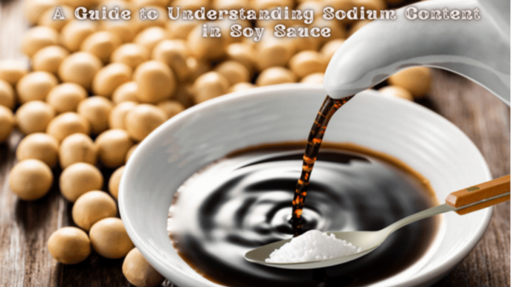 How Much Sodium in Soy Sauce? A Guide to Understanding Sodium Content