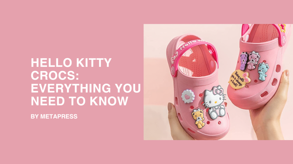 Hello Kitty Crocs: Everything You Need to Know