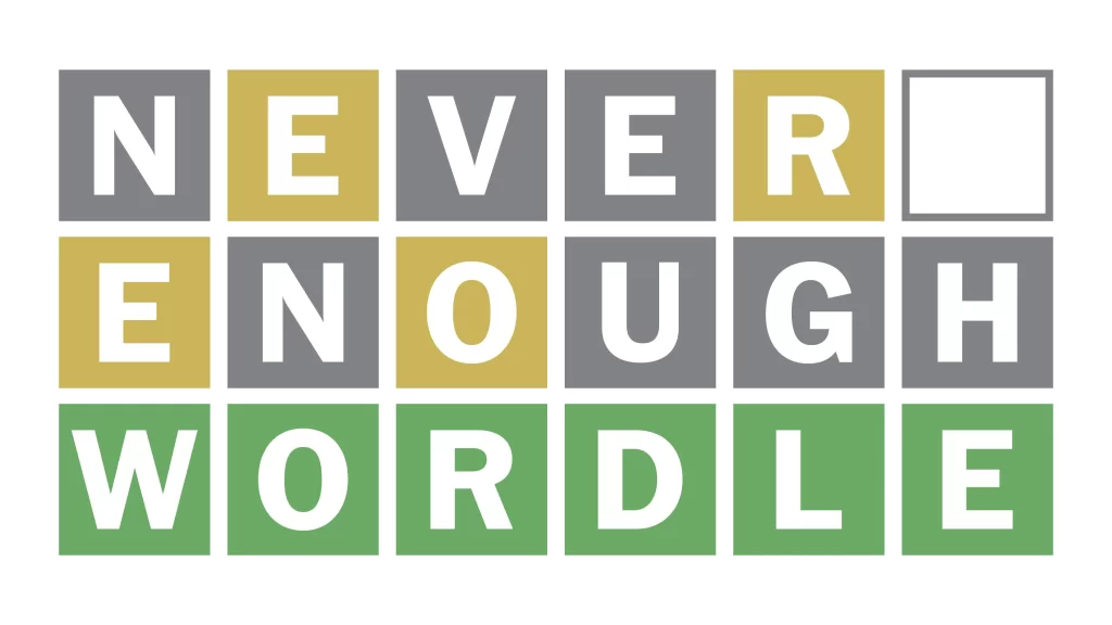 Wordle Word Of The Day: Never Enough Wordle Banner