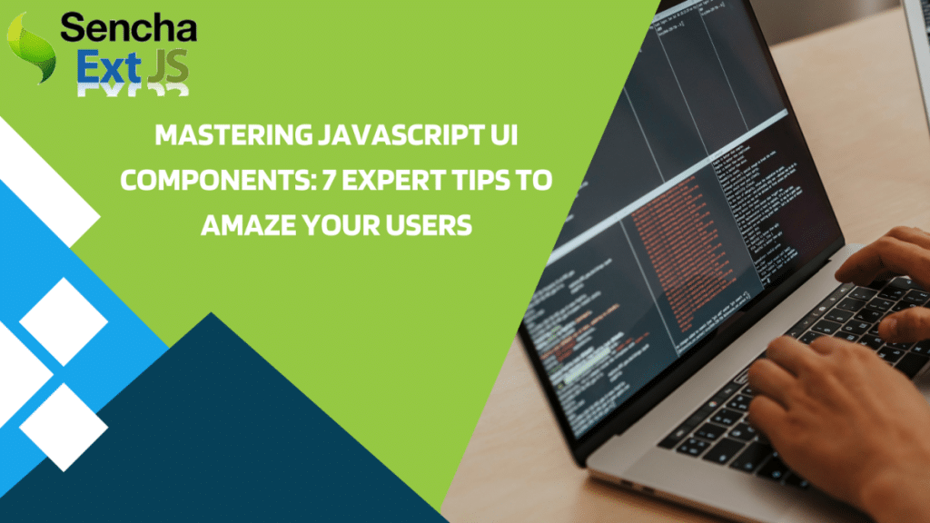 Mastering JavaScript UI Component Creation 7 Expert Tips to Amaze Your Users