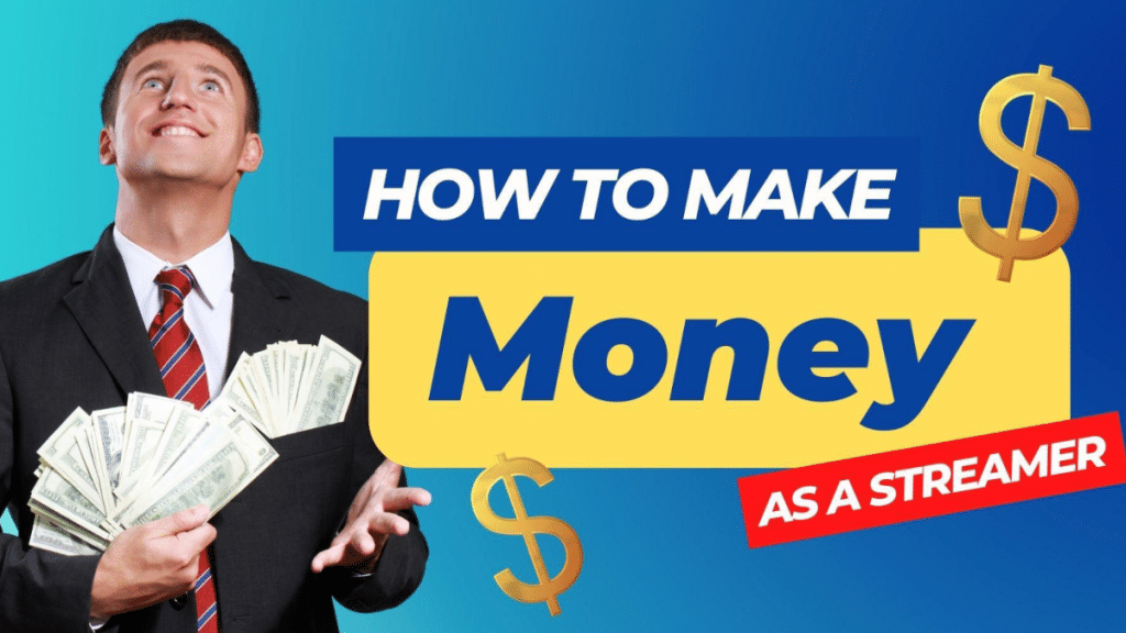 How to Make Money As a Streamer