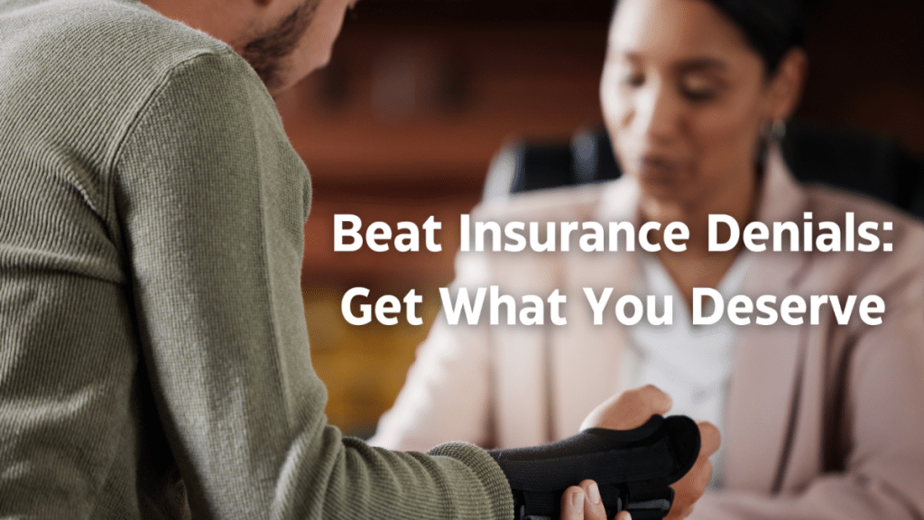 Beat Insurance Denials Get What You Deserve