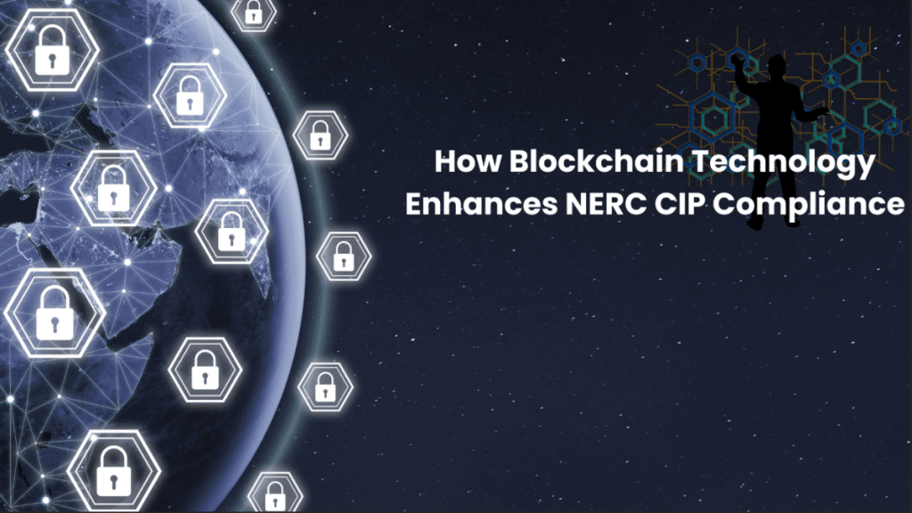 How Blockchain Technology Enhances NERC CIP Compliance