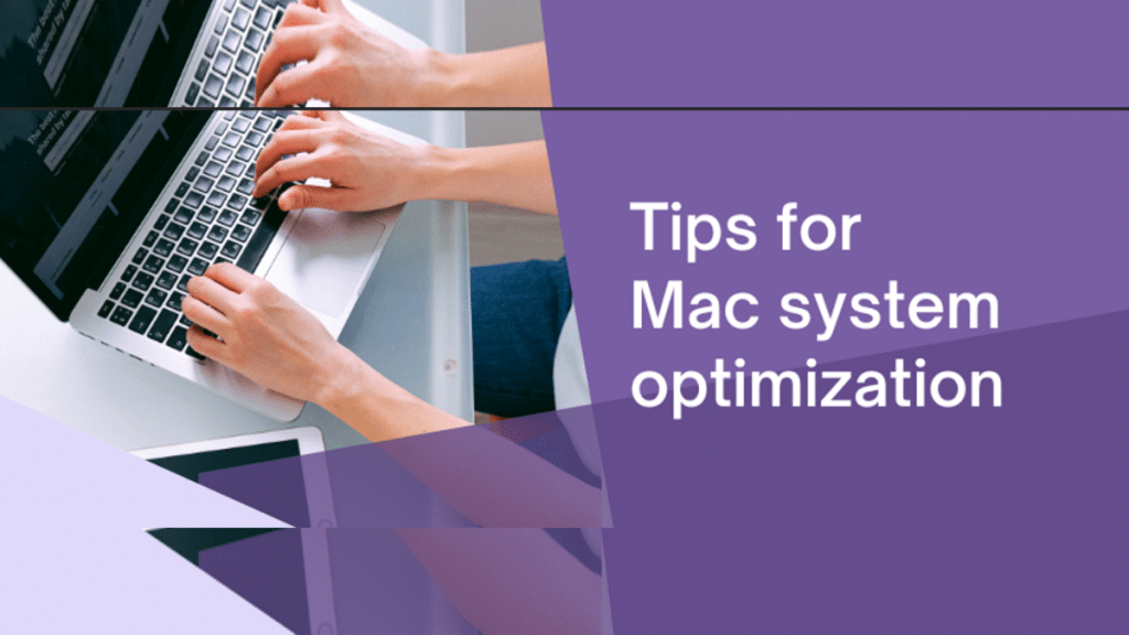 A Beginner’s Guide to Mac System Optimization Tips for New Users