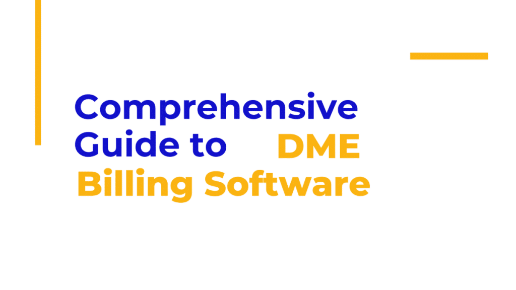 Comprehensive Guide to DME Billing Software