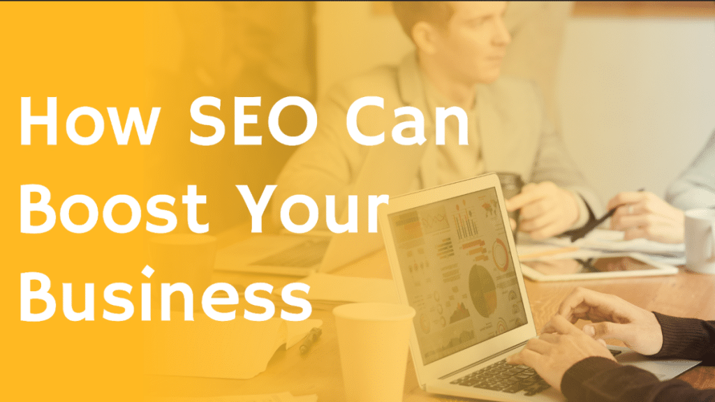 How SEO Can Boost Your Business