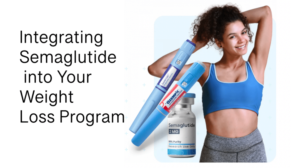 Integrating Semaglutide into Your Weight Loss Program