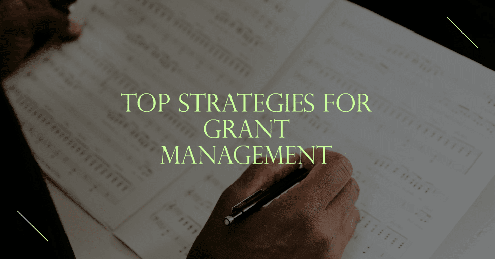 Top Strategies for Effective Grant Management