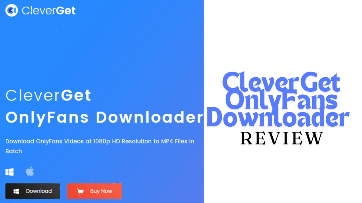 CleverGet OnlyFans Downloader Review - The Best OnlyFans Downloader