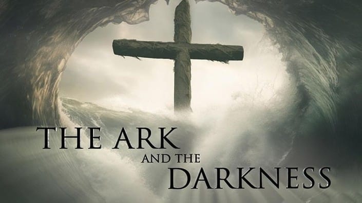 The Ark And The Darkness