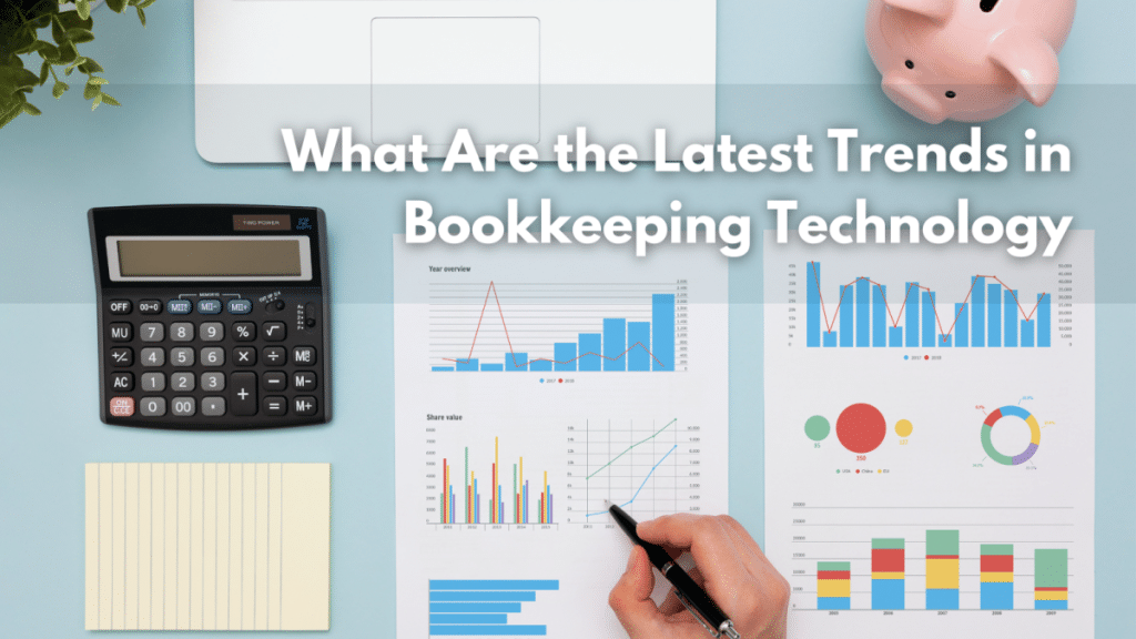 What Are the Latest Trends in Bookkeeping Technology