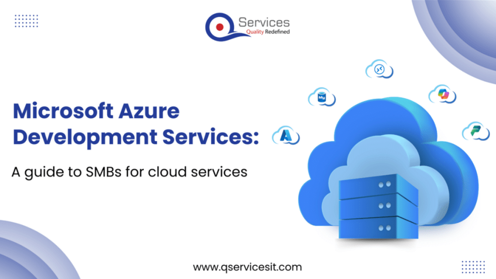 Microsoft Azure Development Services A Guide To Smbs For Cloud Services