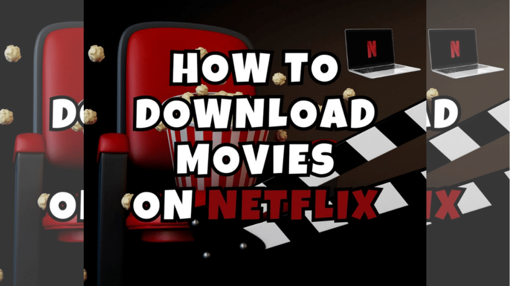 [PC Guide] How to Download Movies on Netflix?