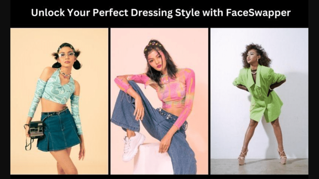 Unlock Your Perfect Dressing Style With FaceSwapper Virtual Try On Clothes Tool