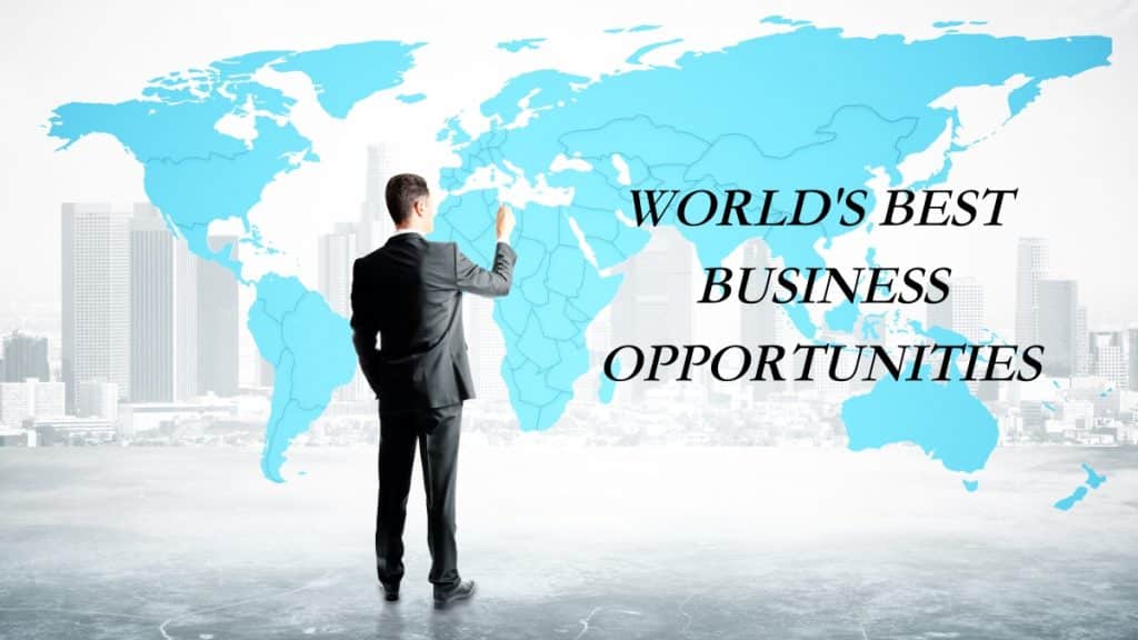 World's Best Business Opportunities How to Do It the Right Way