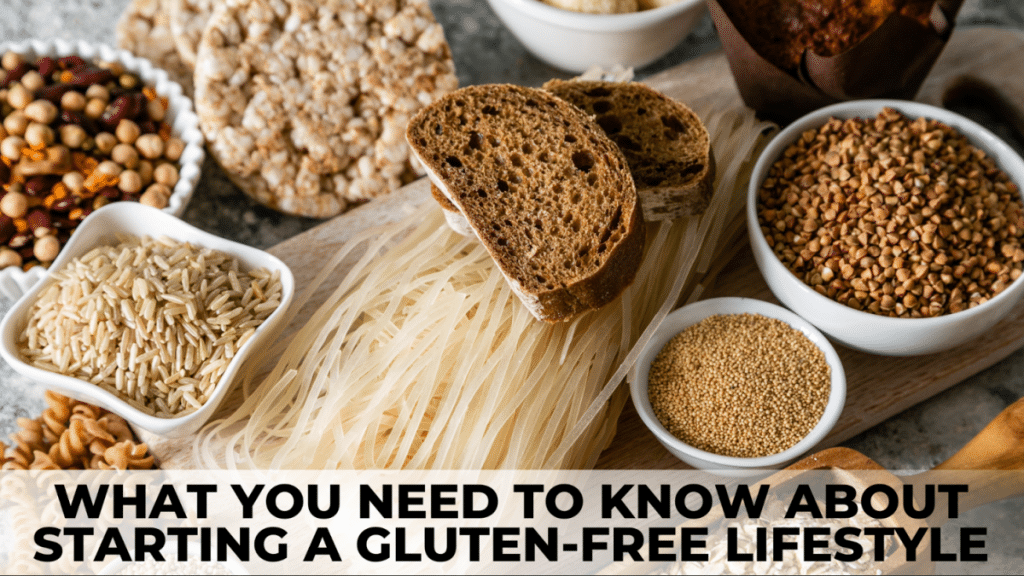 What You Need to Know About Starting a Gluten-Free Lifestyle