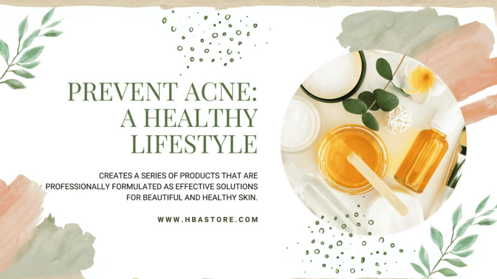 Healthy Lifestyle Guide to Prevent Acne for Clear Skin