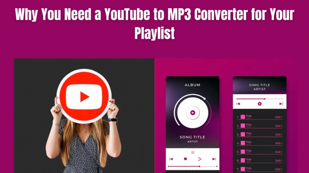 Why You Need a YouTube to MP3 Converter for Your Playlist