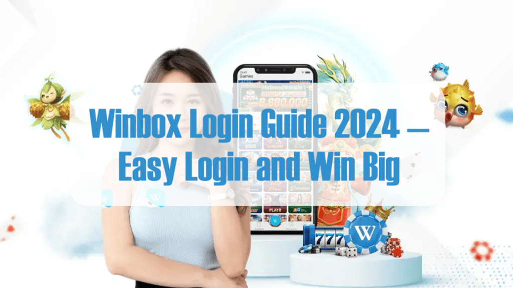 Winbox Login Guide 2024 — Easy Login and Win Big