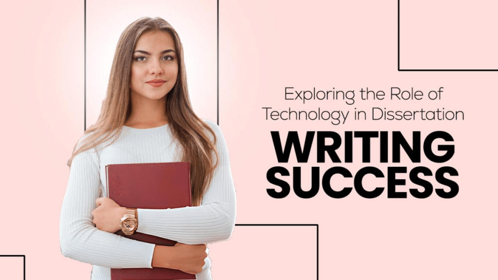 How to Use Technology to Improve Your Dissertation Writing?