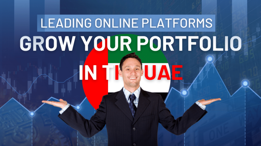 Leading Online Platforms to Grow Your Portfolio in the UAE