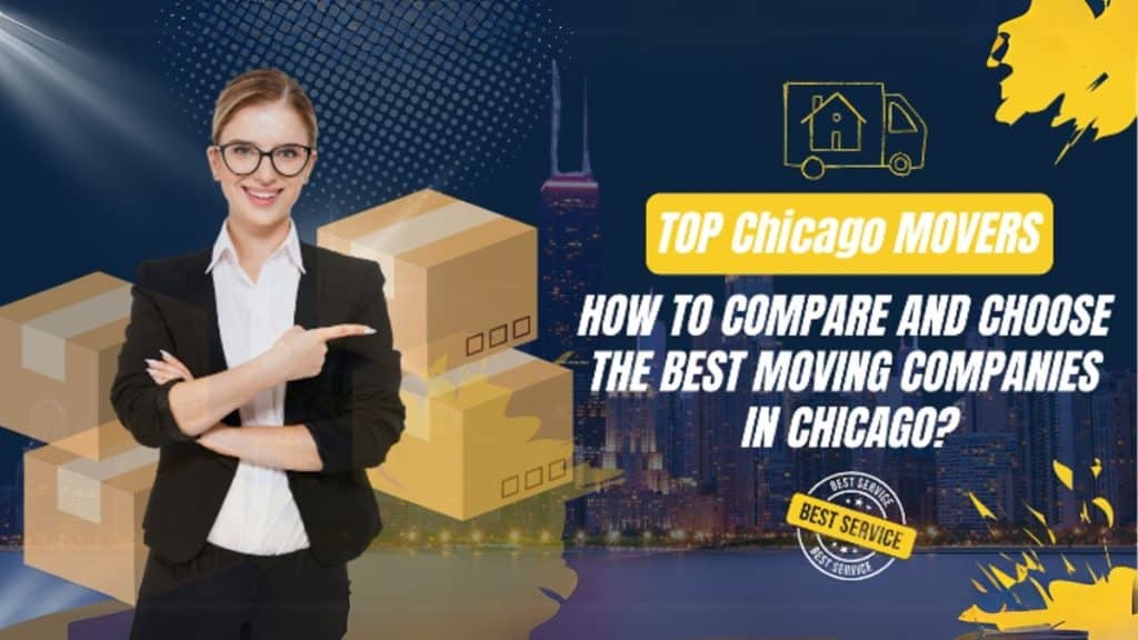 How to Compare and Choose the Best Moving Companies in Chicago?