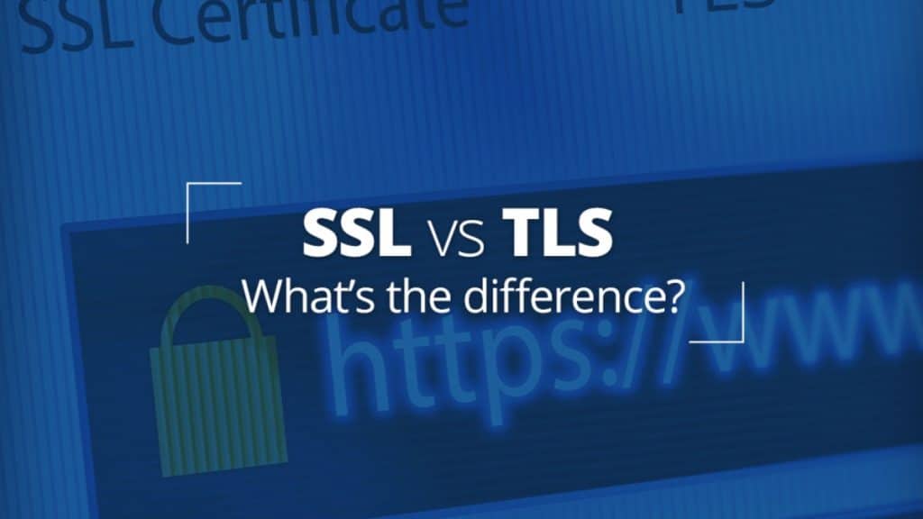 Things to Consider Before Choosing Between TLS and SSL