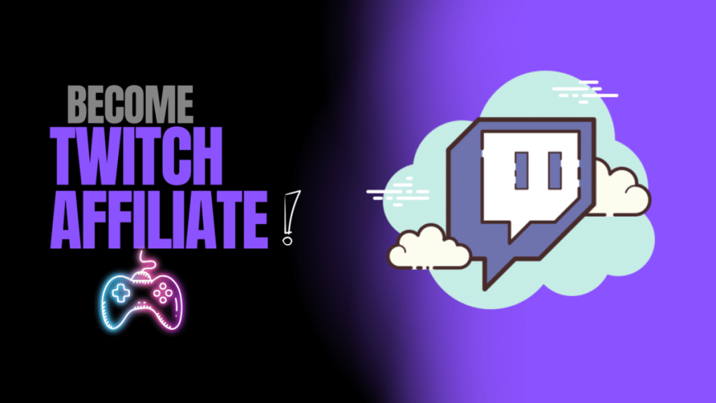 How to Become a Twitch Affiliate Complete Guide