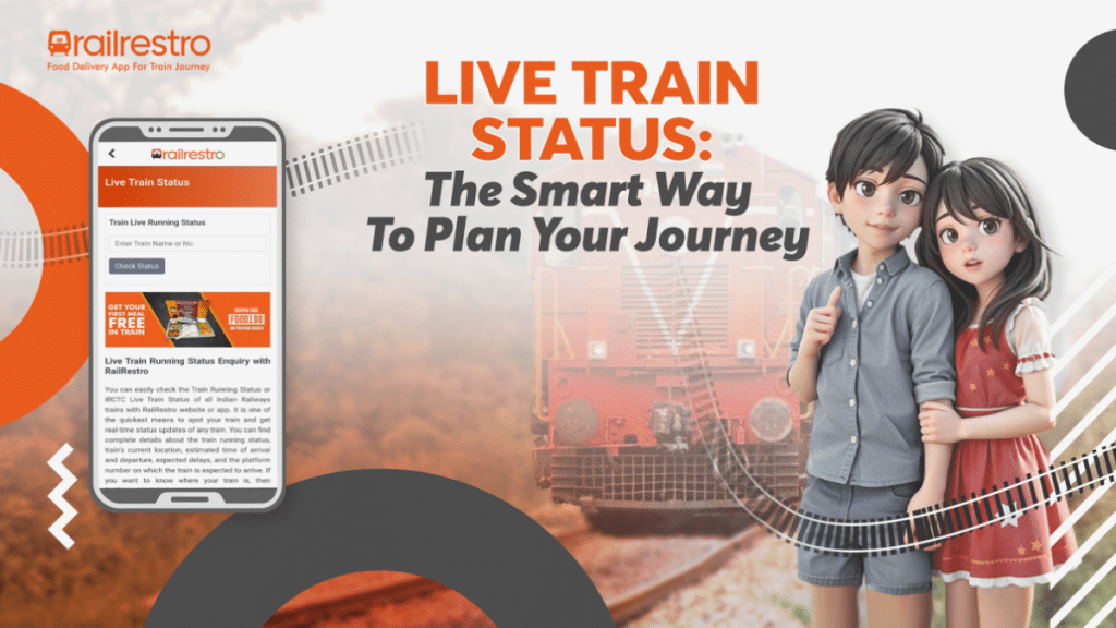 Live Train Status The Smart Way to Plan Your Journey