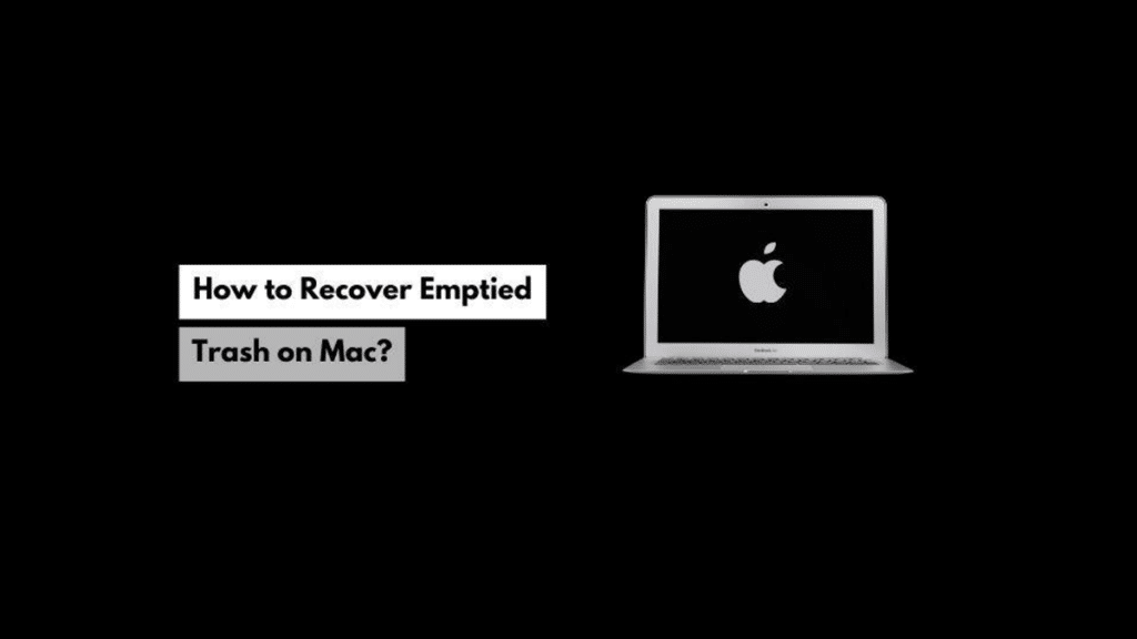 How To Recover Emptied Trash on Mac? A Comprehensive Guide!