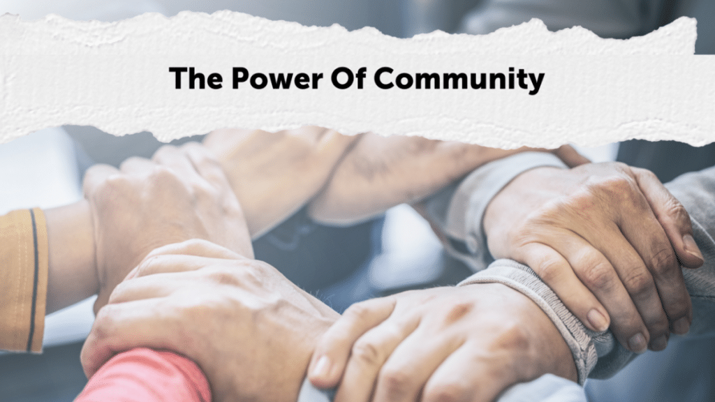 Harnessing the Power of Community for Personal Growth