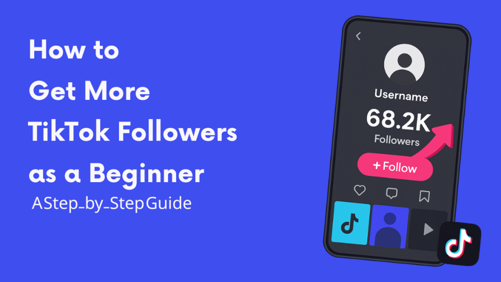 How to Get More TikTok Followers as a Beginner