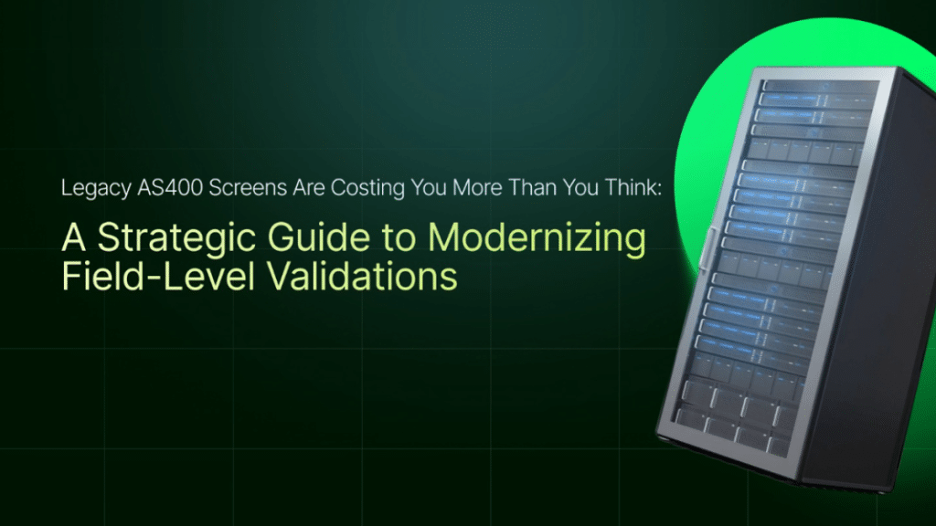 Modern validation layers applied to legacy AS400 green screen interface