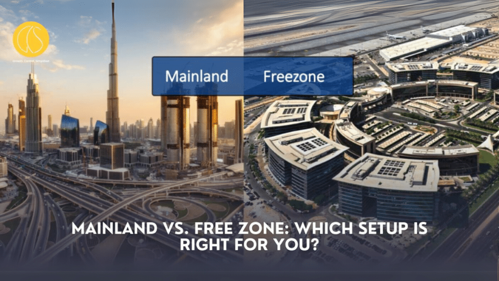 Mainland or Free Zone Which Setup Is Right for You?