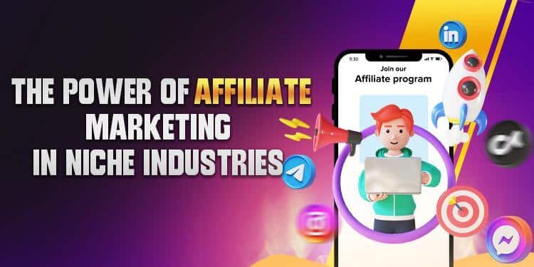 The Power of Affiliate Marketing in Niche Industries featured image