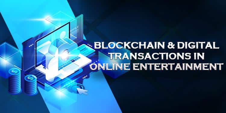 Blockchain & Digital Transactions in Online Entertainment featured image