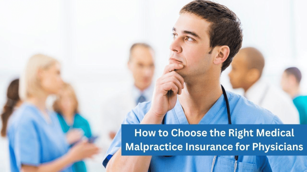 How to Choose the Right Medical Malpractice Insurance for Physicians