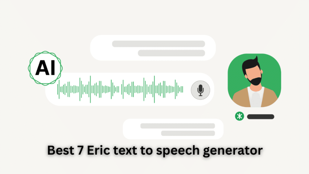 Best 7 Eric text to speech generator​ [2025 reviews]
