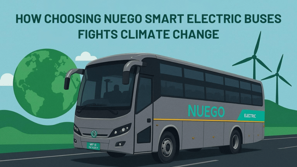 Every Ride Counts How Choosing NueGO Electric Buses Fights Climate Change