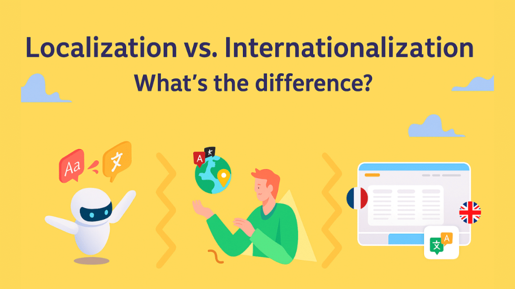 Internationalization vs. localization (i18n vs l10n) What’s the difference?