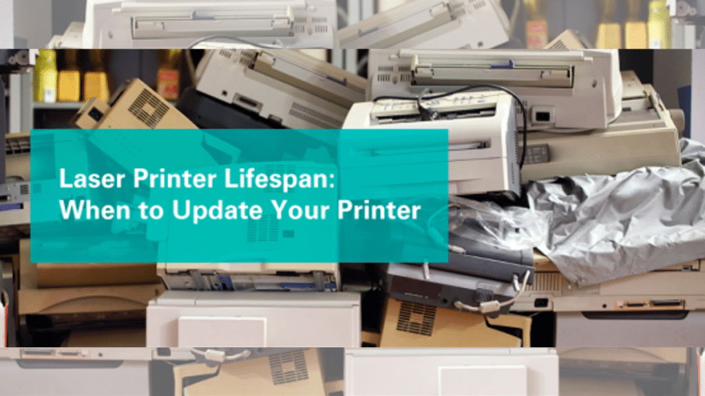 Laser Printer Lifespan When to Update Your Printer