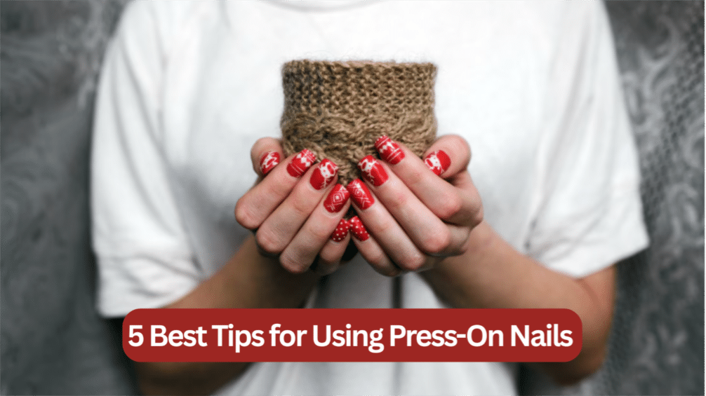 5 Best Tips for Using Press-On Nails Image 1 of 5 Best Tips for Using Press-On Nails