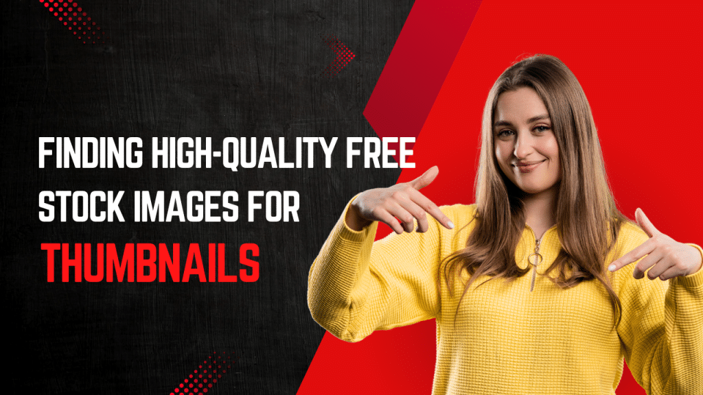 Image 1 of The Ultimate Guide to Finding High-Quality Free Stock Images for Thumbnails