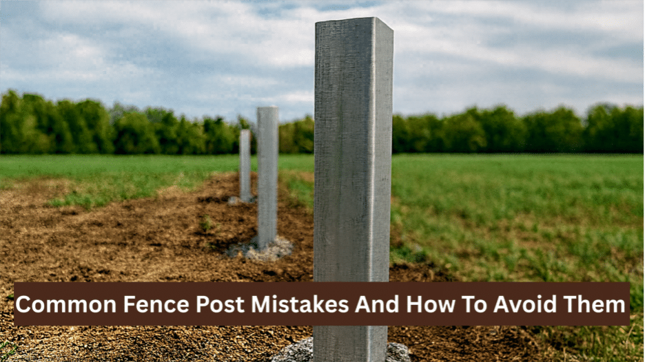 Image 1 of Common Fence Post Mistakes And How To Avoid Them