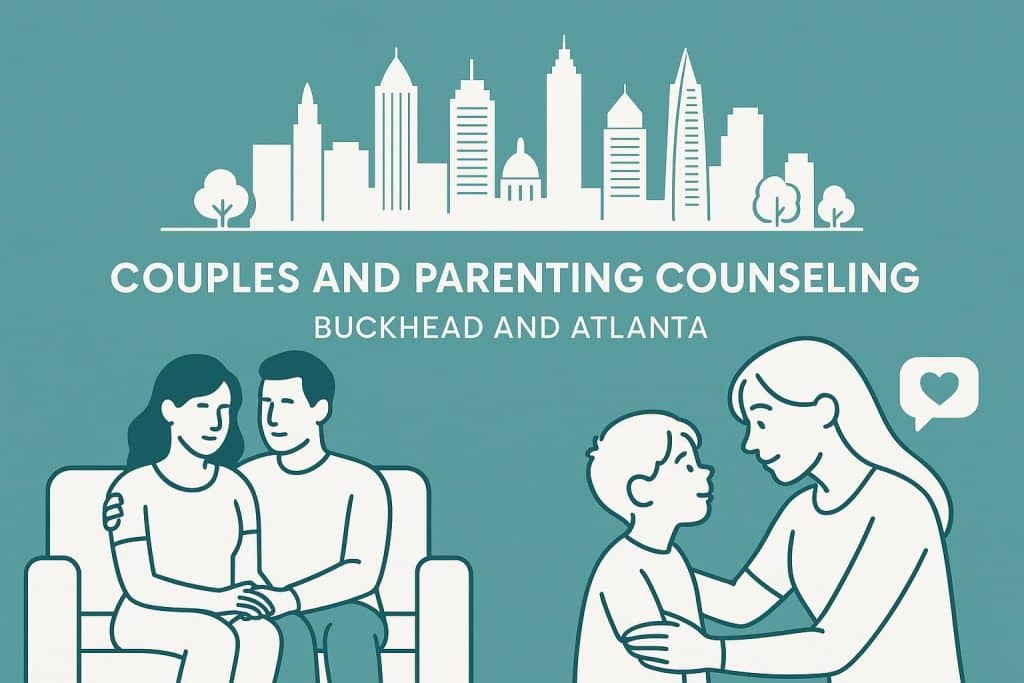 Couples and Parenting Counseling in Buckhead and Atlanta