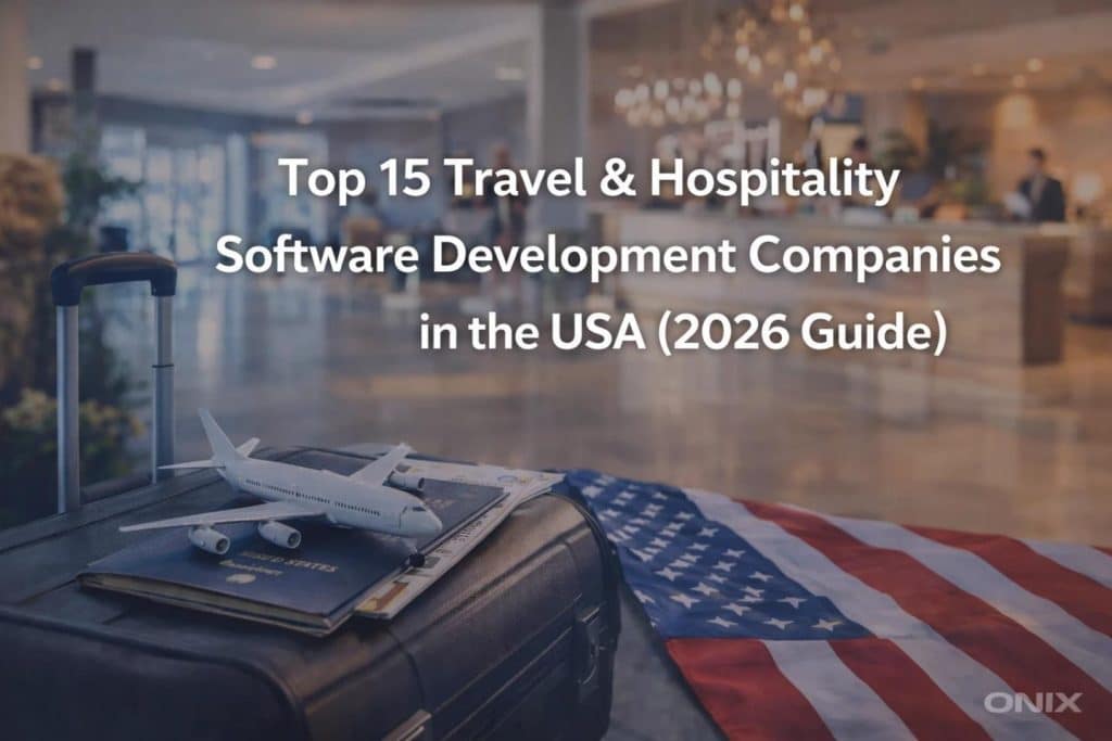Image 1 of Top 15 Travel & Hospitality Software Development Companies in the USA (2026 Guide)