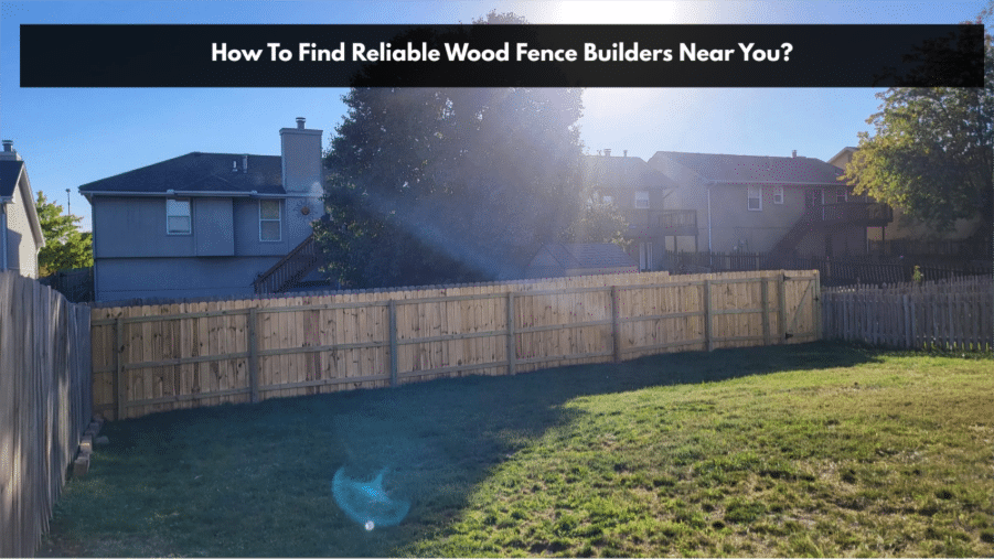 Image 1 of How To Find Reliable Wood Fence Builders Near You?