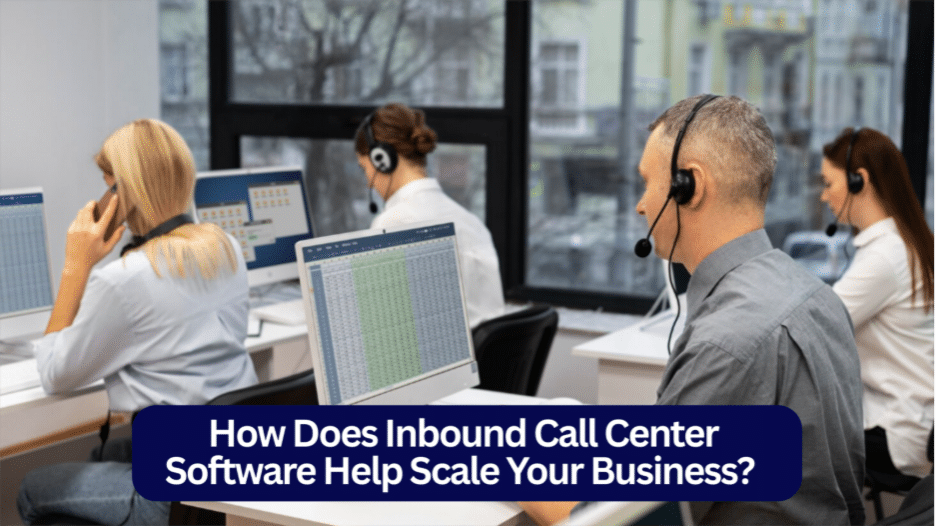 Image 1 of How Does Inbound Call Center Software Help Scale Your Business?
